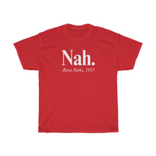 Load image into Gallery viewer, Nah. Rosa Parks T-shirt