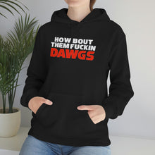 Load image into Gallery viewer, HOW BOUT THEM FUCKIN DAWGS hoodie