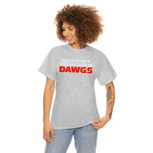 Load image into Gallery viewer, HOW BOUT THEM FUCKIN DAWGS T-shirt