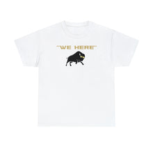 Load image into Gallery viewer, We Here T-shirt
