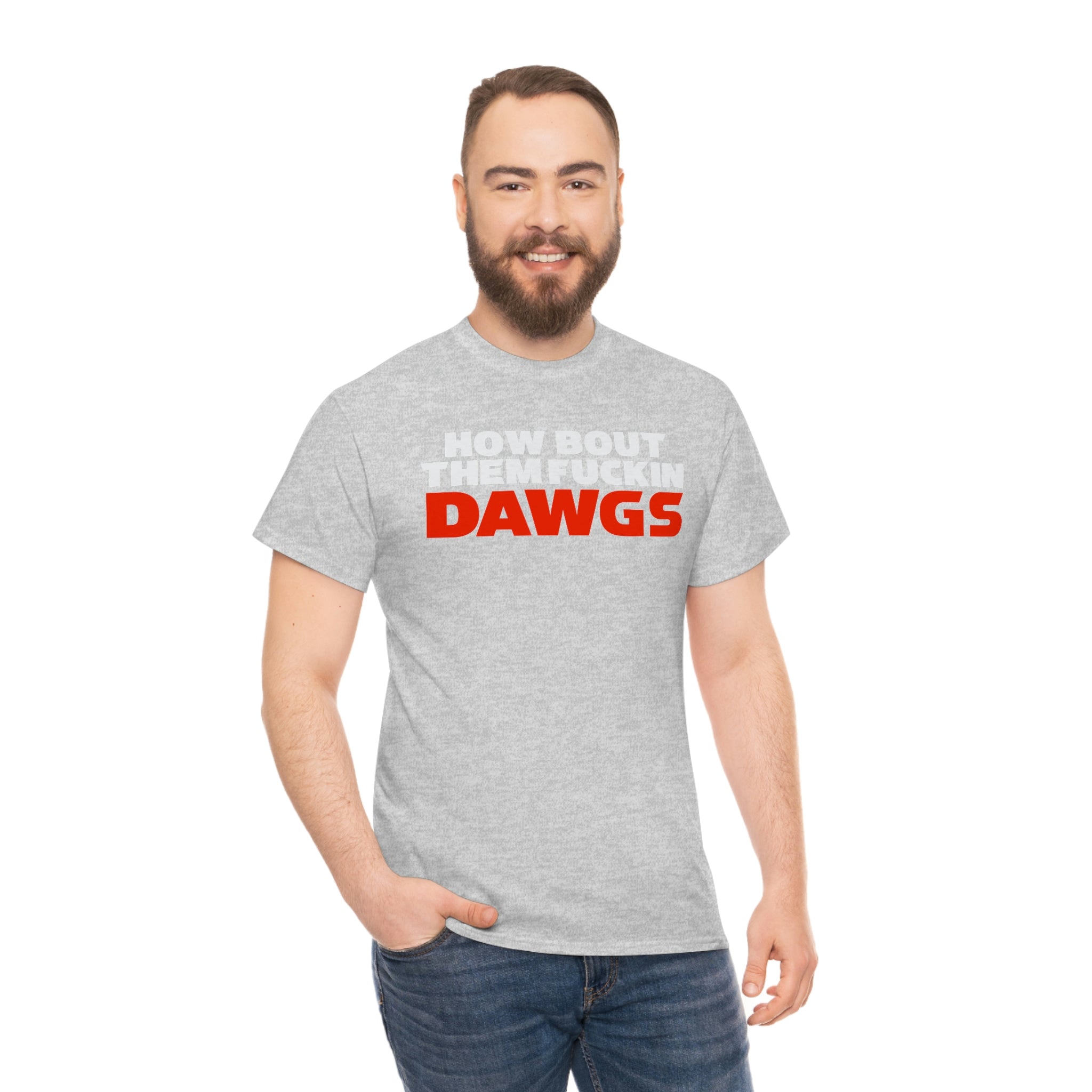 How Bout Them F*ckin Dawgs Shirt  Georgia Football RotoWear Design