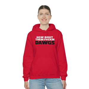 HOW BOUT THEM F*CKIN DAWGS hoodie