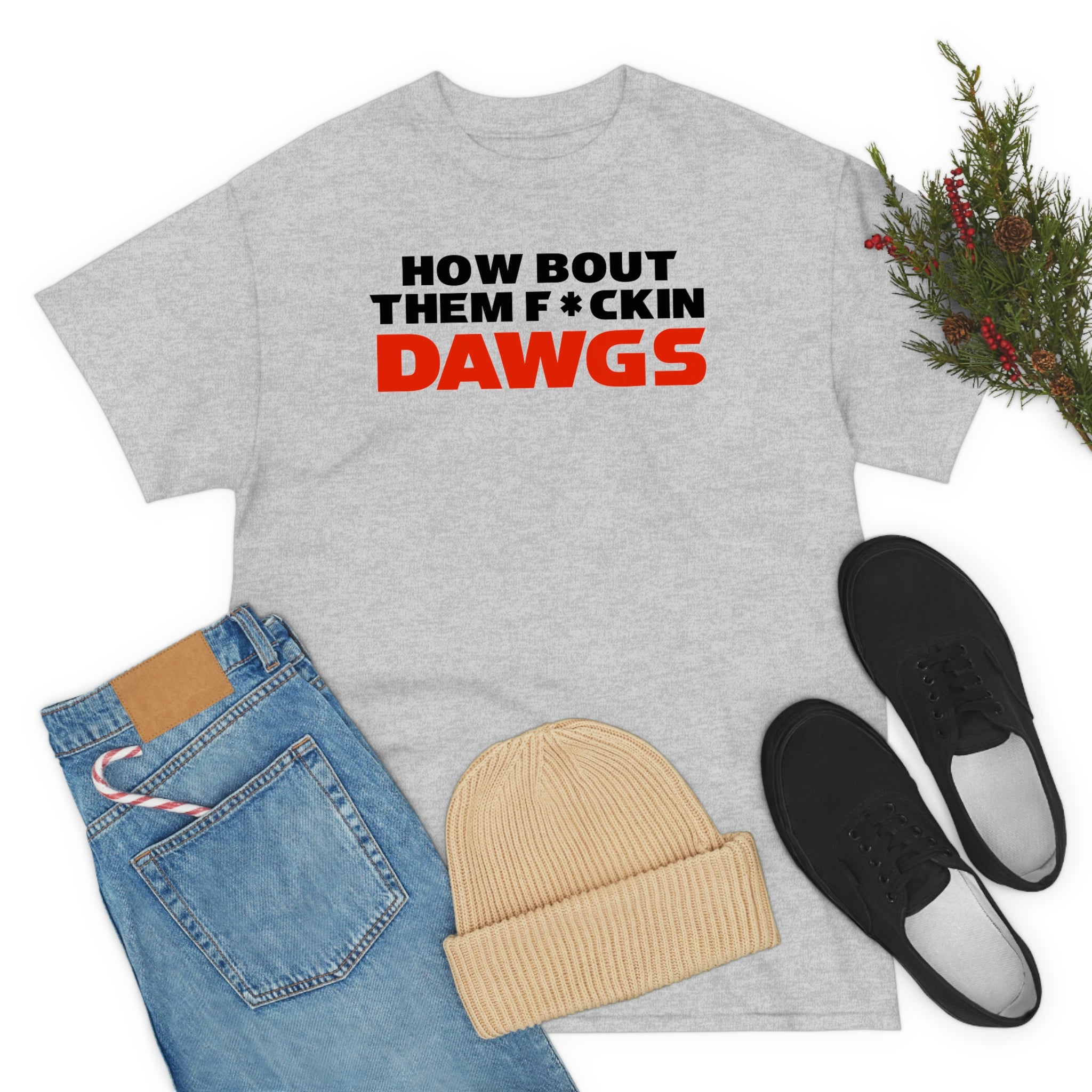 How Bout Them F*ckin Dawgs Shirt  Georgia Football RotoWear Design